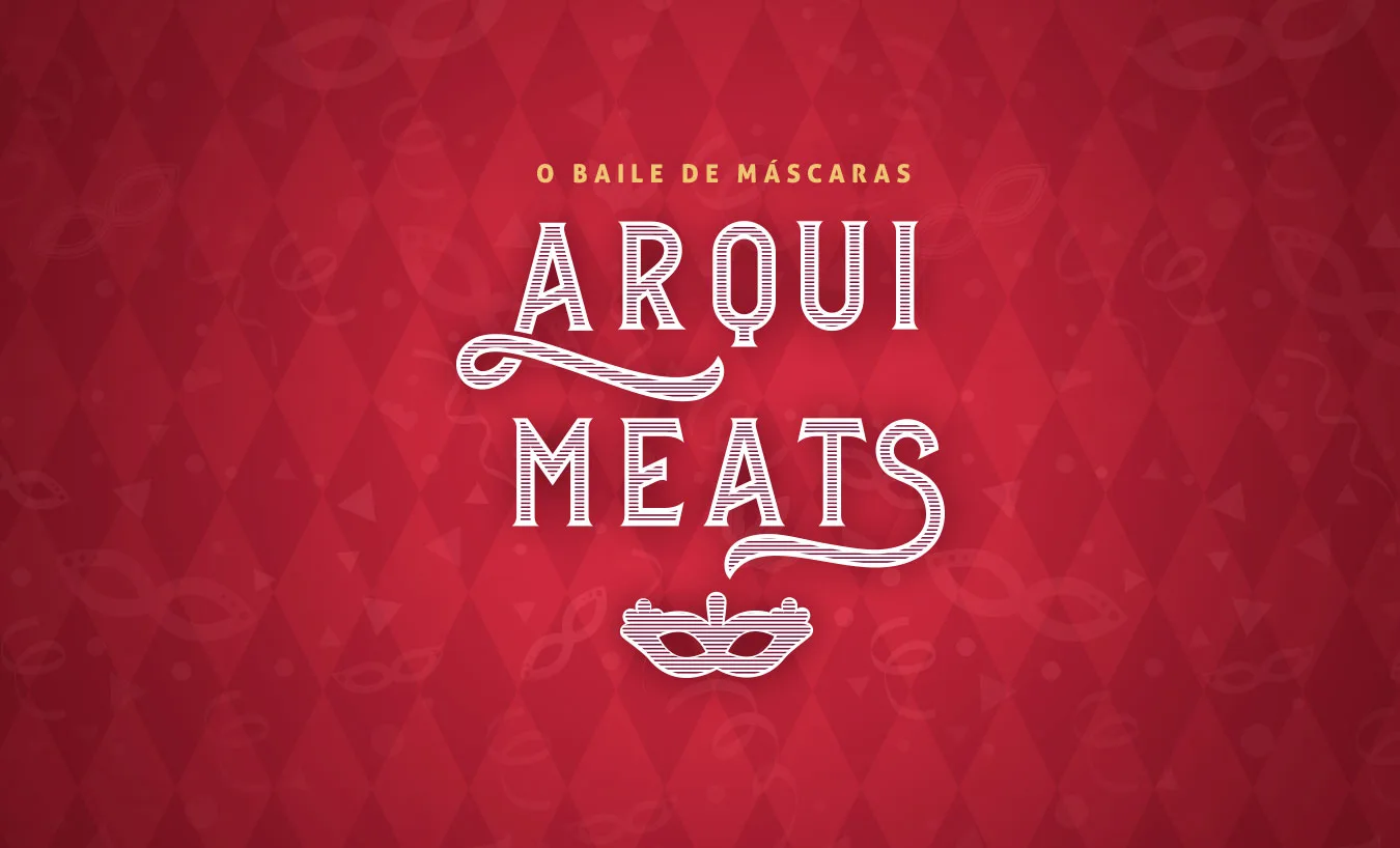 ArquiMeats: O baile de máscaras